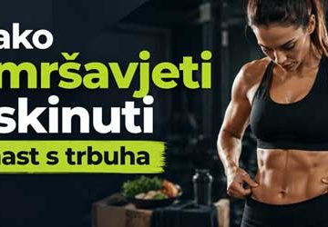 Kako smršavjeti i skinuti mast s trbuha uz trening, prehranu i zdrav način života